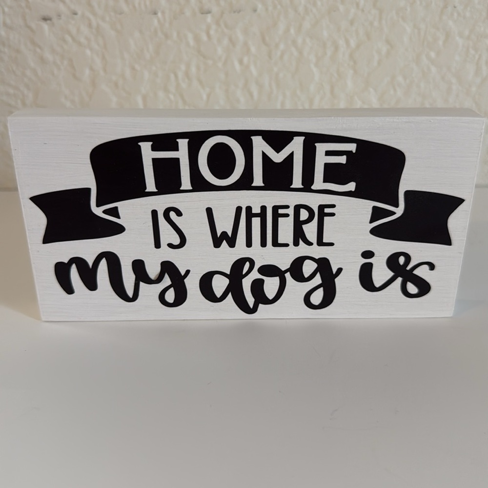 Handmade Wood Mini Sign - Home is where my dog is - Tiered Tray Decor for Dogs